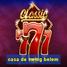 casa de swing belem